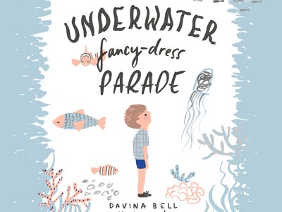 Book Cover of The Underwater Fancy Dress Parade by Davina Bell
